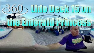 A 360˚ Walk on Lido Deck 15 on the Emerald Princess