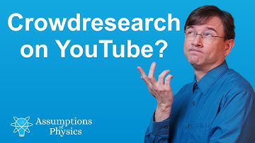 New channel - crowdresearch for Assumptions of Physics?