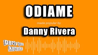 Danny Rivera - Odiame (Versión Karaoke)