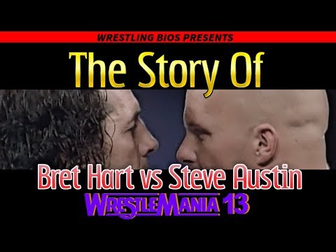 The Story of Bret Hart vs Steve Austin - WrestleMania 13