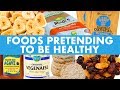 Unhealthy Foods Pretending to be Healthy! - Mind Over Munch!