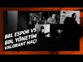 BBL Espor vs BBL Yönetim - Valorant Maçı Yapıyor (İstanbul Gençlik Yayını)