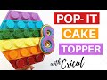 How to Make a Pop-It Cake Topper with Cricut