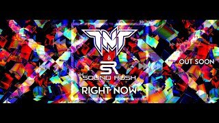TNT & Sound Rush - Right Now ( Teaser Video)