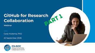 Webinar: GitHub for Research Collaboration - Part 1