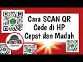 Cara Scan QR Code/ Barcode di HP Sendiri dengan Cepat dan Mudah | Tutorial Scan QR Code