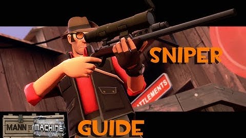 Mann VS Machine: Sniper Guide