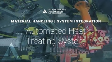 Automated Heat Treating System with Robotic Load & Unload - Shape Process Automation