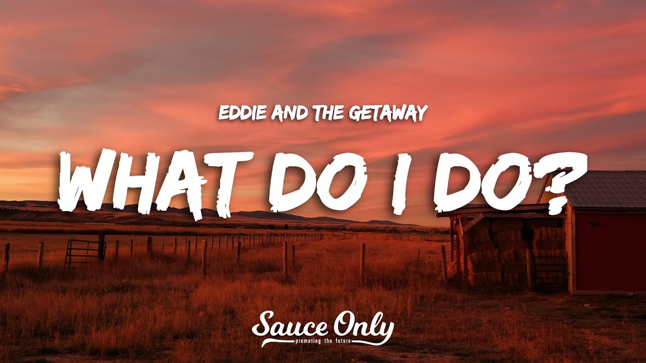 Eddie And The Getaway - What Do I Do? (Lyrics) adlı videoyu YouTube'da izle Eddie And The Getaway - What Do I Do? (Lyrics) adlı videoyu YouTube'da izle