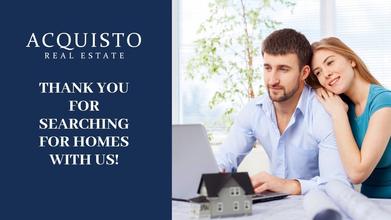 Thank You for Searching with Acquisto Real Estate