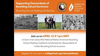 Boarding School Healing Scholarship Webinar - American Indian College Fund