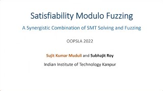 [OOPSLA] Satisfiability Modulo Fuzzing: A Synergistic Combination of SMT Solving and Fuzzing