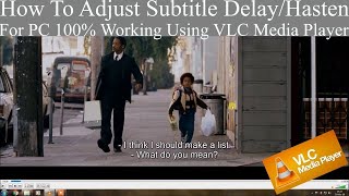 how to adjust subtitle delay/hasten in vlc media player (100% working & full solution)