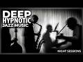 Deep Hypnotic Jazz | Smooth Saxophone Grooves for Late Night Study and Deep Focus Session
