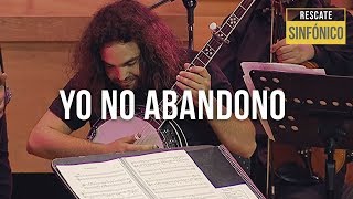 Rescate - Yo No Abandono (Sinfónico) chords