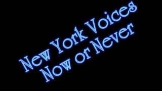 New York Voices - Now or Never chords