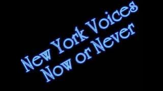 New York Voices - Now or Never
