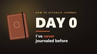 How to Actually Journal (I've never journaled before)