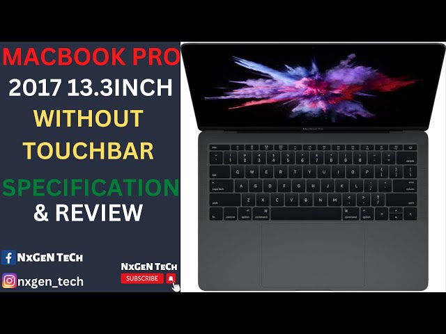 Apple MacBook Pro 2017  (13.3 INCH) CORE i5 Specs & Review.