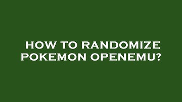 How to randomize pokemon openemu?