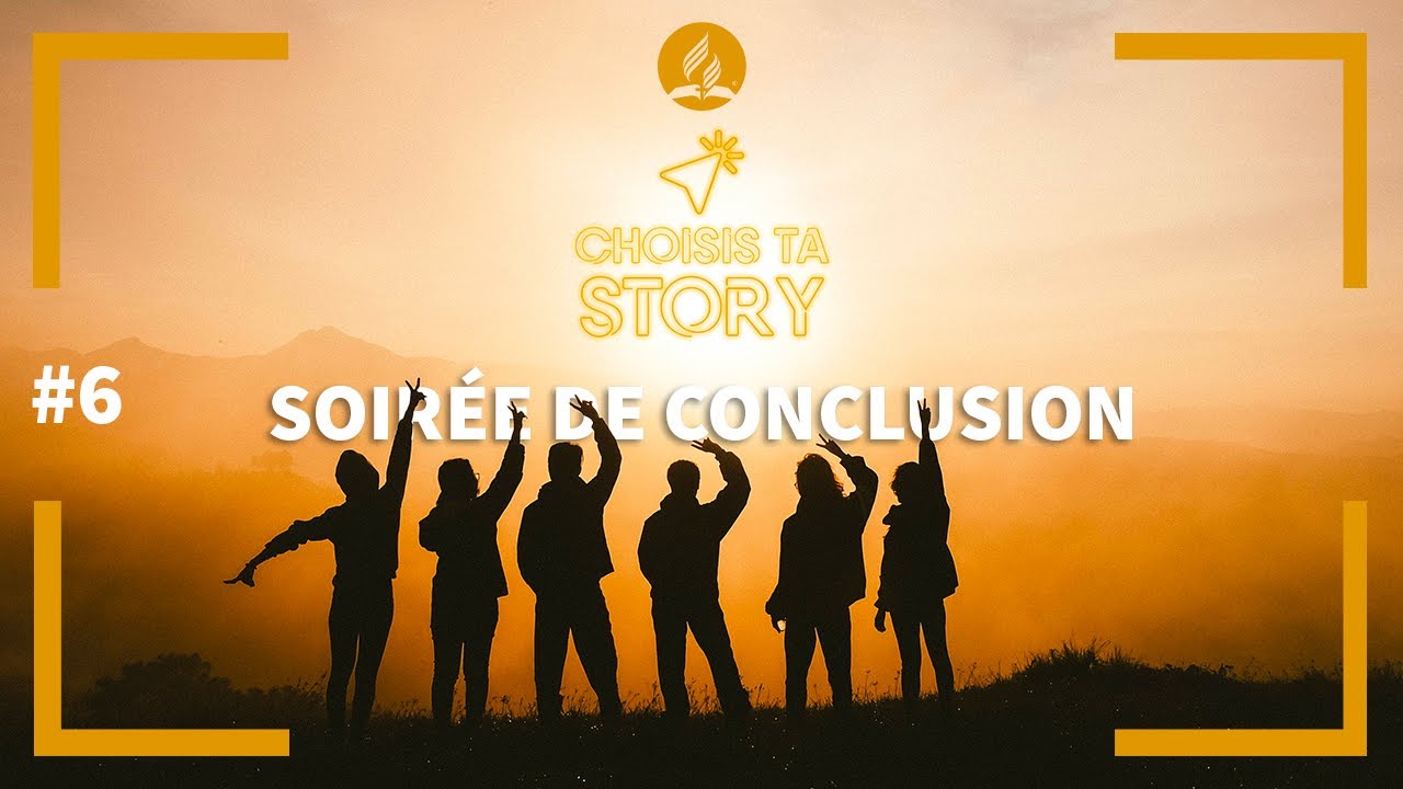 Choisis Ta Story • Jour 6 : Soirée de conclusion