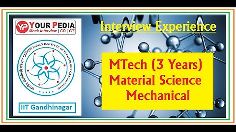 Material Science | Mechanical Engg | IIT Gandhinagar | Interview Experience | Using XE Score