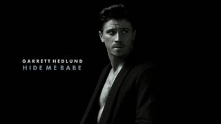 Garrett Hedlund - Hide Me Babe (Audio) Details