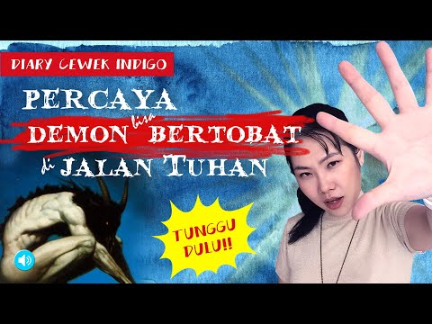 #diarycewekindigo Penyesatan Demon Bertobat!! Aslinya demon nya MAKAN ORANG