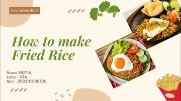 PROCEDURE TEXT || HOW TO MAKE FRIED RICE !!
