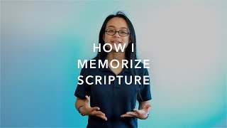 How I Memorize Scripture