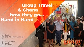 Goway Industry Insiders - Why Ghana is an Ideal Destination for Group Travellers