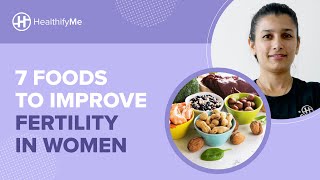 7 FOODS TO IMPROVE FERTILITY IN WOMEN | Tips To Improve Fertility In Women With PCOS | HealthifyMe