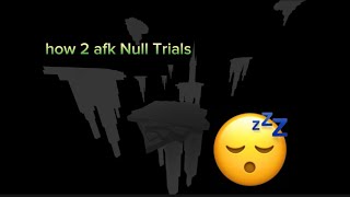 How to AFK Null Trials (BCWO)