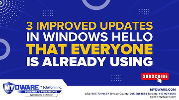 3 Improved Updates in Windows Hello That Everyone Is Already Using