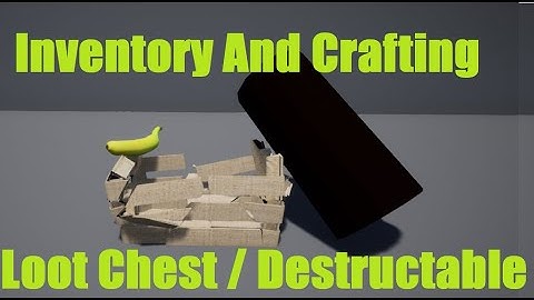 UE4 Inventory And Crafting / Random Loot Chests