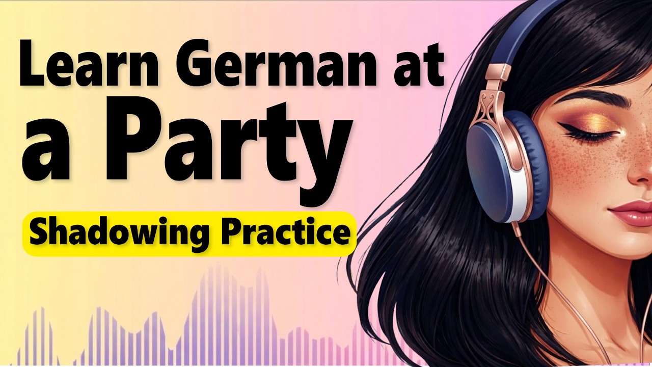 Learn German 🔥 at a Party | Shadowing German Speaking Practice| German ...