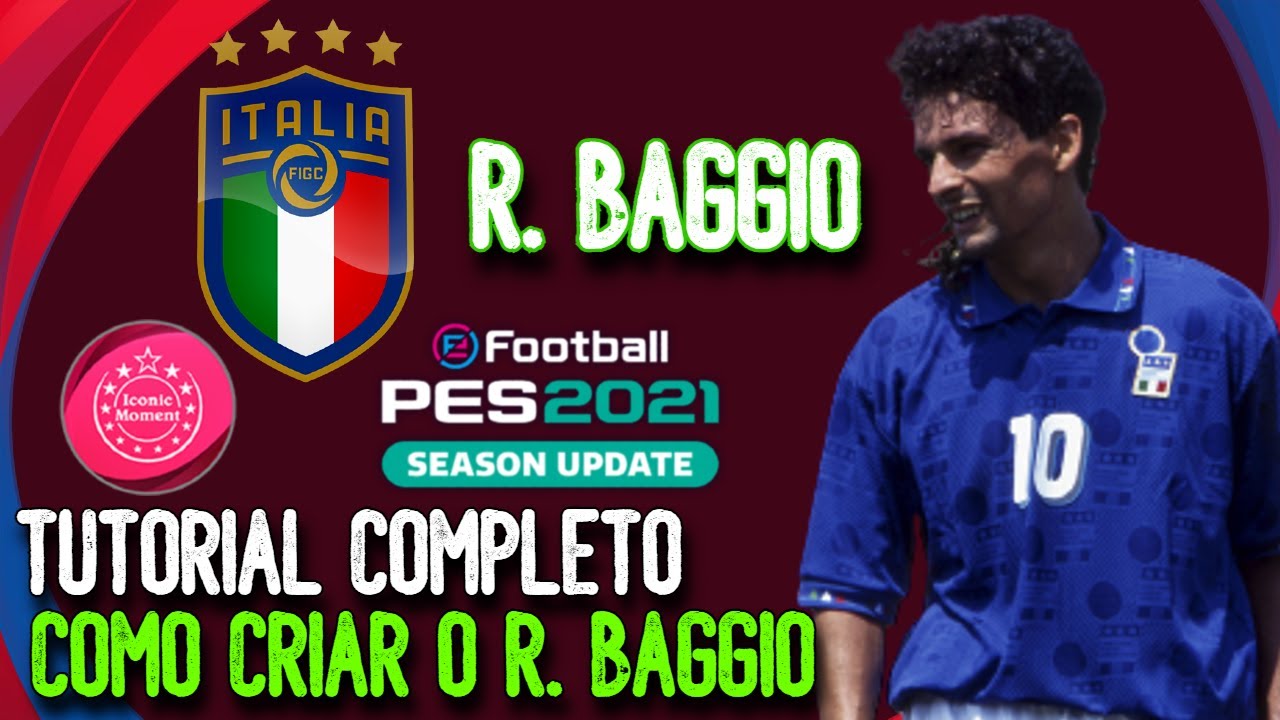 TUTORIAL COMPLETO | COMO CRIAR O ROBERTO BAGGIO NO PES 2021 | FACE & STATS | LEONARDO GAMES