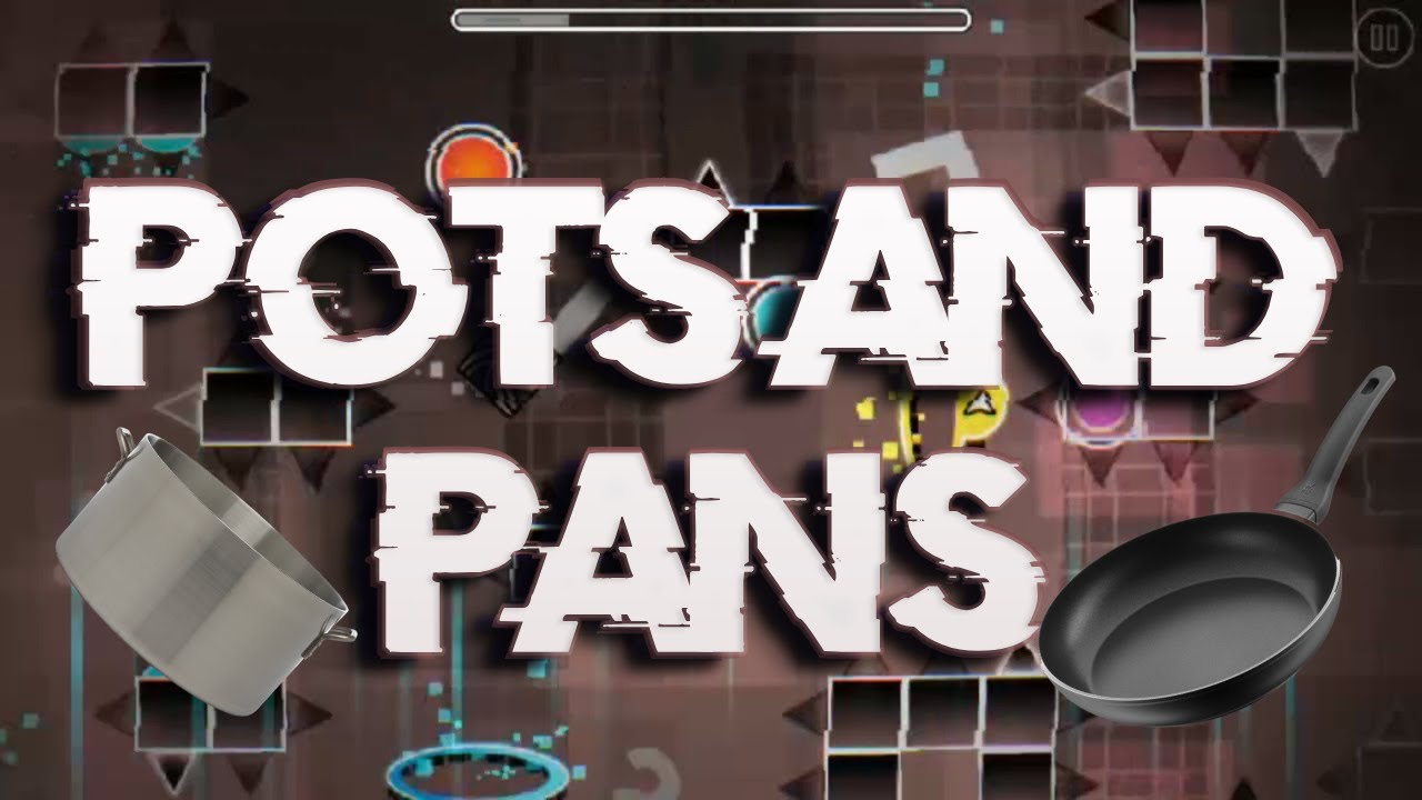 DKKAY THE POTS AND PANS SONG Geometry dash 2.2 Effect Layout YouTube