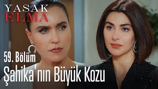 Şahika'nın elindeki büyük koz - Yasak Elma 59. Bölüm