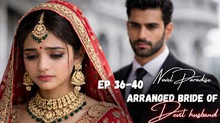 Arranged bride of devil husband | EP 36 TO 40 | romantic story by novel paradise 