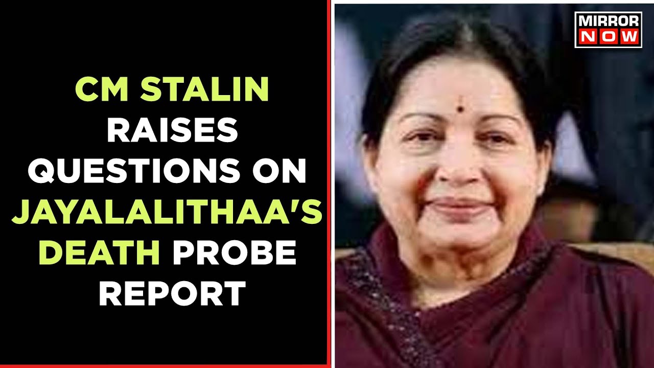 Jayalalithaa's Death Probe | Tamil Nadu CM MK Stalin: Several Issues With Report | Latest News
