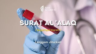 Murottal Surat Al Alaq Merdu dan Bikin Tenang Langgam Jiharkah dengan Bahasa Indonesia
