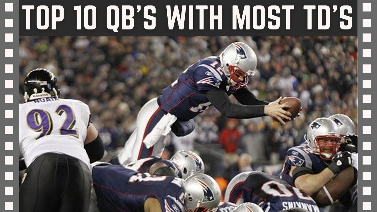 Top 10 Quarterbacks with Most Touchdowns Ever Top 10 Clipz YouTube