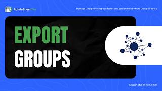 13. How to Bulk Export Google Workspace Groups Using AdminSheet Pro