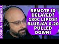 Ken Heron Says Remote ID Is Delayed? 180C Rating On Lipos?! Bluejay 0.20 Pulled Down? - FPV Stream