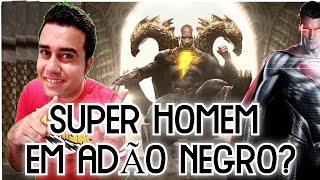 Trailer Adão Negro + análise,  Super Homem vai estar no filme? quem são os novos integrantes?