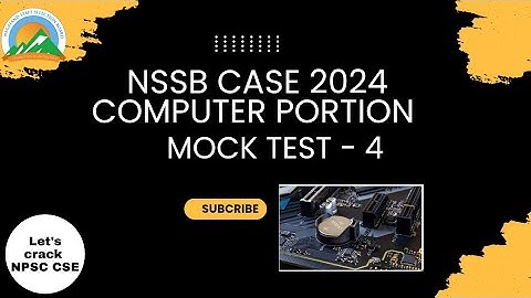 NSSB CASE 2024 | Computer Portion Mock Test-4