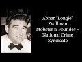 Mobster - Abner "Longie" Zwillman