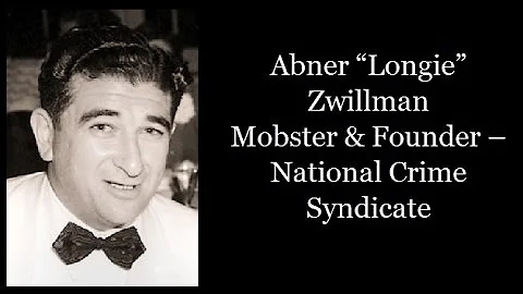 Mobster - Abner "Longie" Zwillman