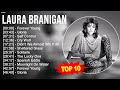 L.a.u.r.a B.r.a.n.i.g.a.n Greatest Hits ~ Top 100 Artists To Listen in 2023